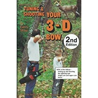 Tuning & Shooting your 3D Bow Archery Book